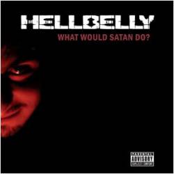 Hellbelly : What Would Satan Do?
